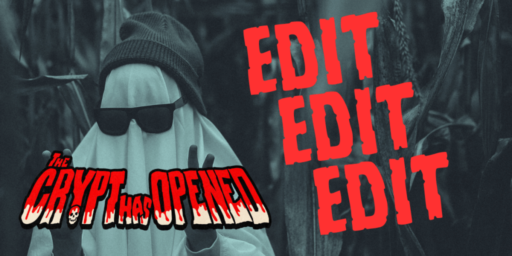 Kickstarter Update: Edit, Edit, Edit